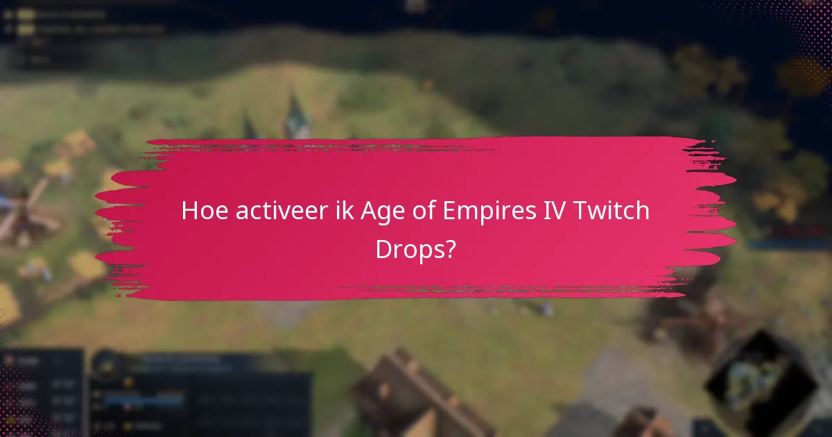 Hoe activeer ik Age of Empires IV Twitch Drops?