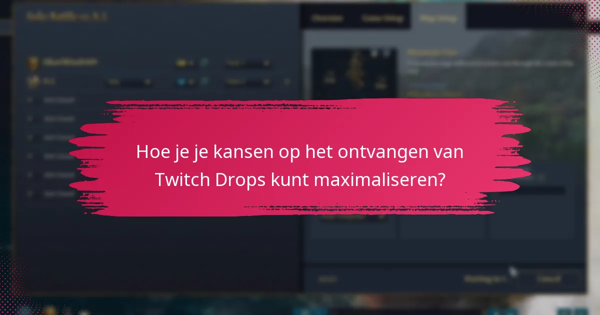 Wat zijn de kijkvoorwaarden voor Twitch Drops?
