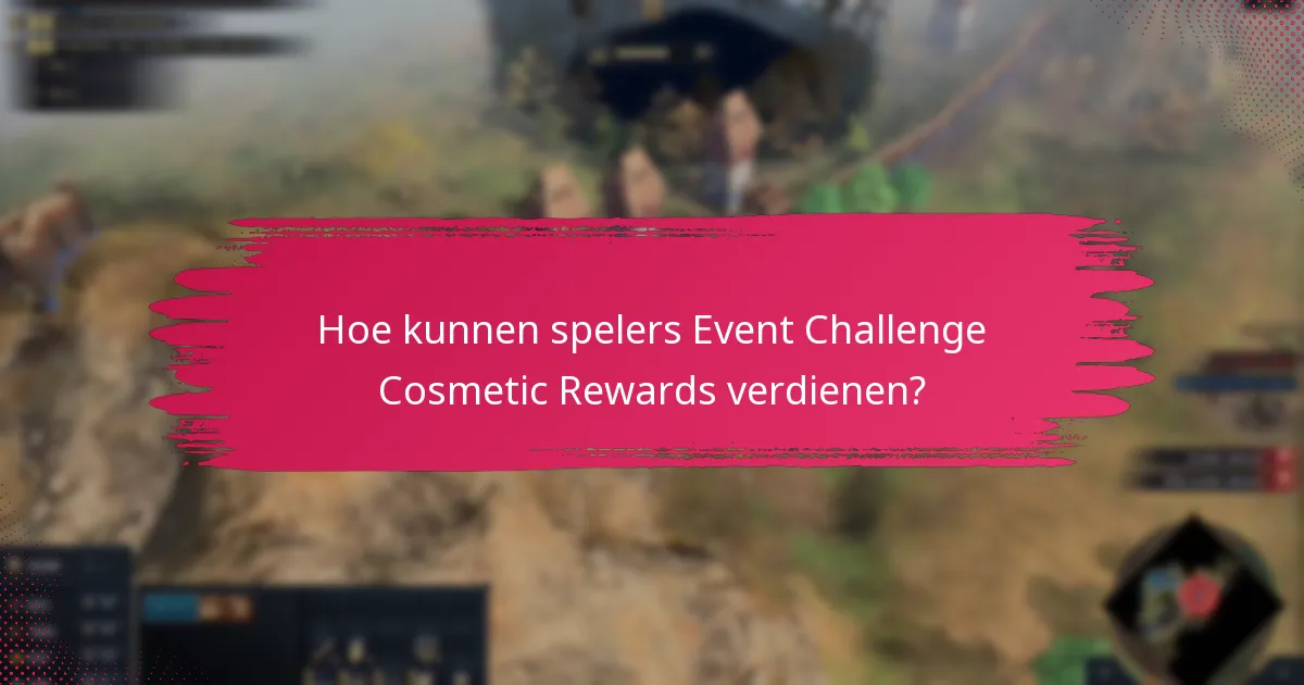Hoe kunnen spelers Event Challenge Cosmetic Rewards verdienen?
