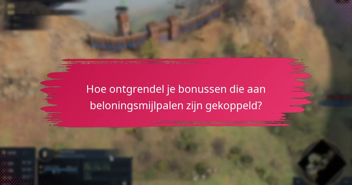 Hoe ontgrendel je bonussen die aan beloningsmijlpalen zijn gekoppeld?