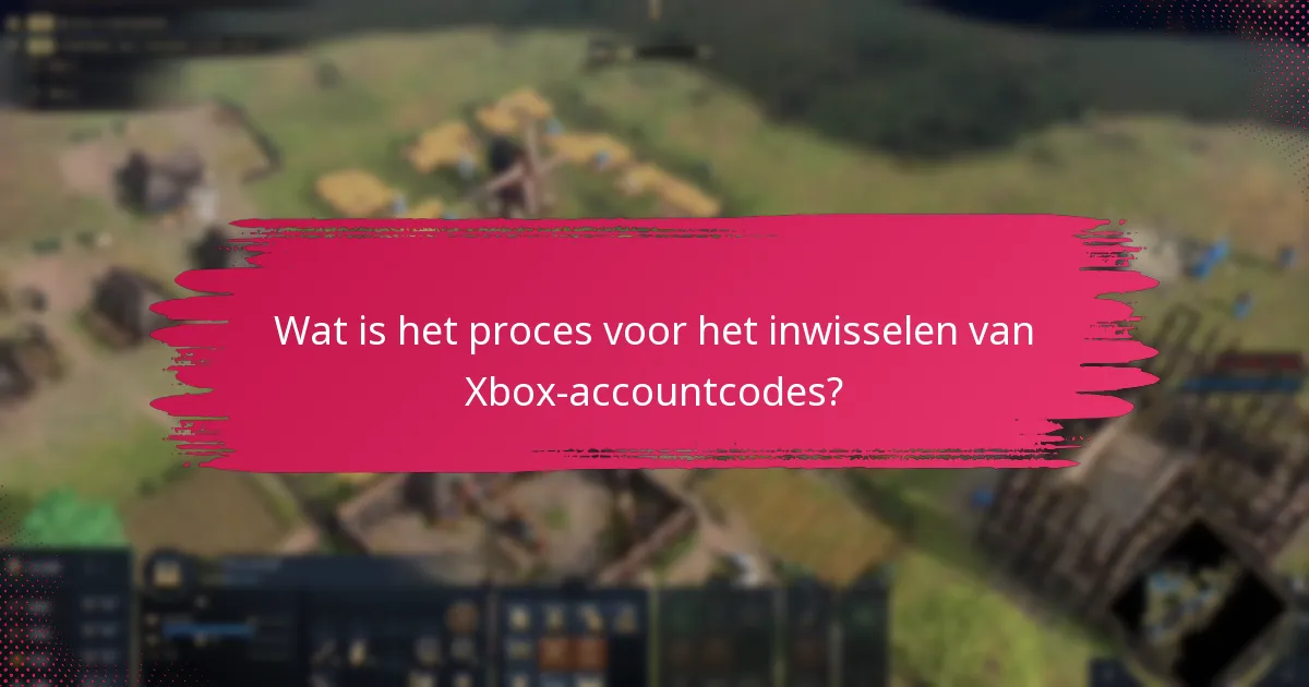 Wat is het verificatieproces voor het inwisselen van Xbox-accountcodes?
