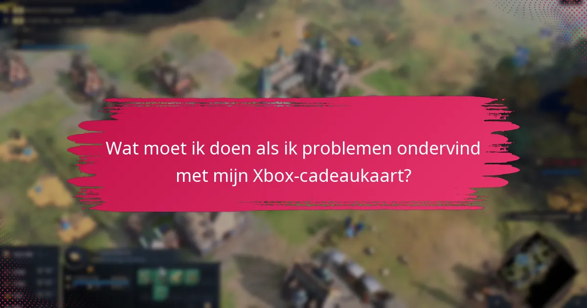 Wat zijn de vervaldatums voor Xbox-cadeaukaarten?