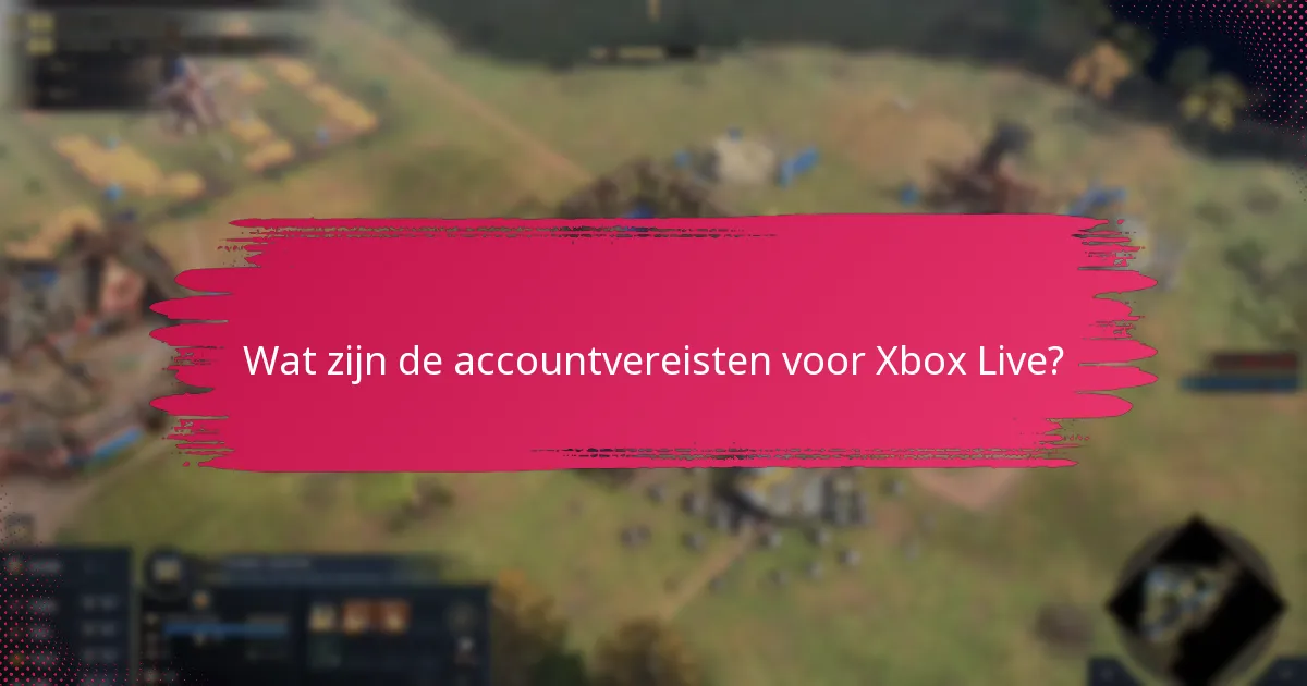 Wat zijn de beste praktijken voor het beheren van een Xbox Live-account?