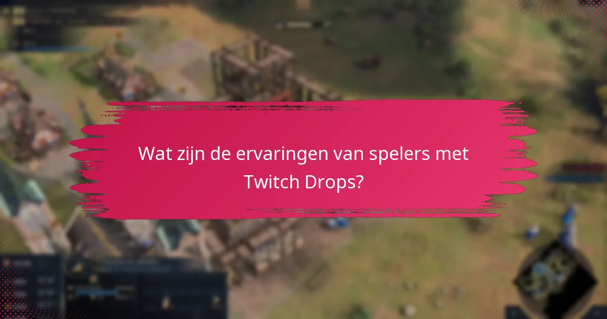 Hoe bespreekt de gemeenschap Twitch Drops?