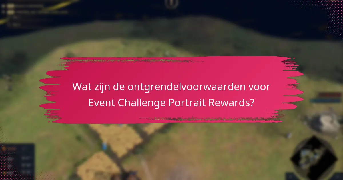Wat zijn de zeldzaamheidsniveaus van Event Challenge Portrait Rewards?