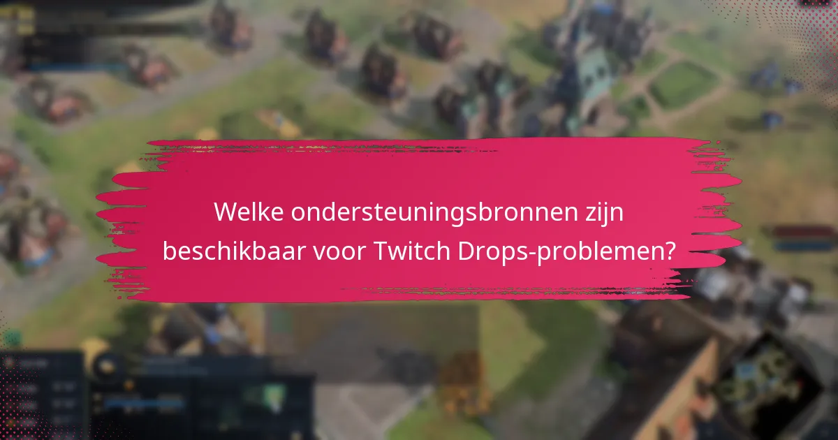 Welke tools kunnen je Twitch Drops-ervaring verbeteren?